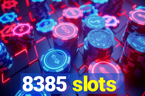 8385 slots